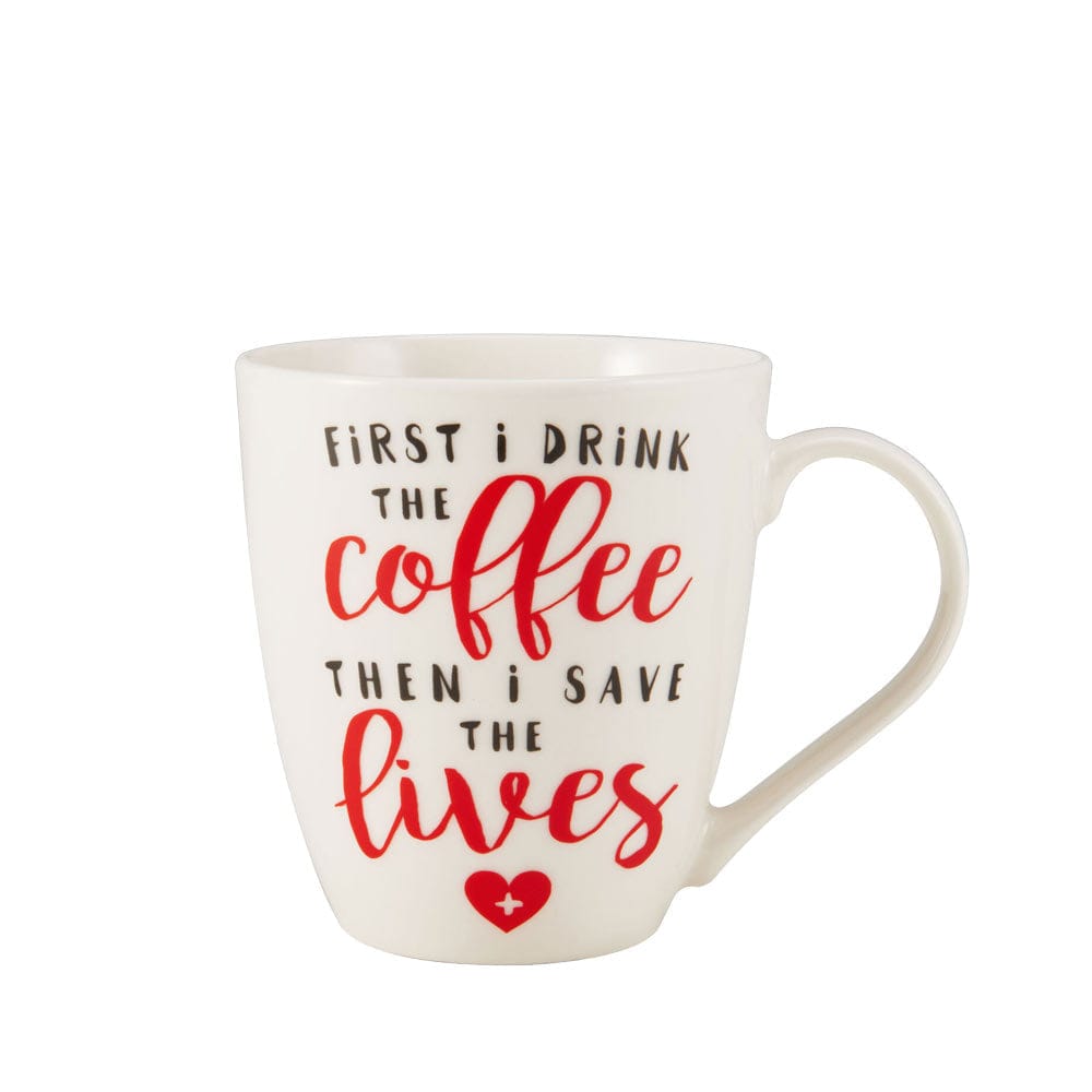 Sentiments Mugs First I Drink Coffee Then Save Lives Mug